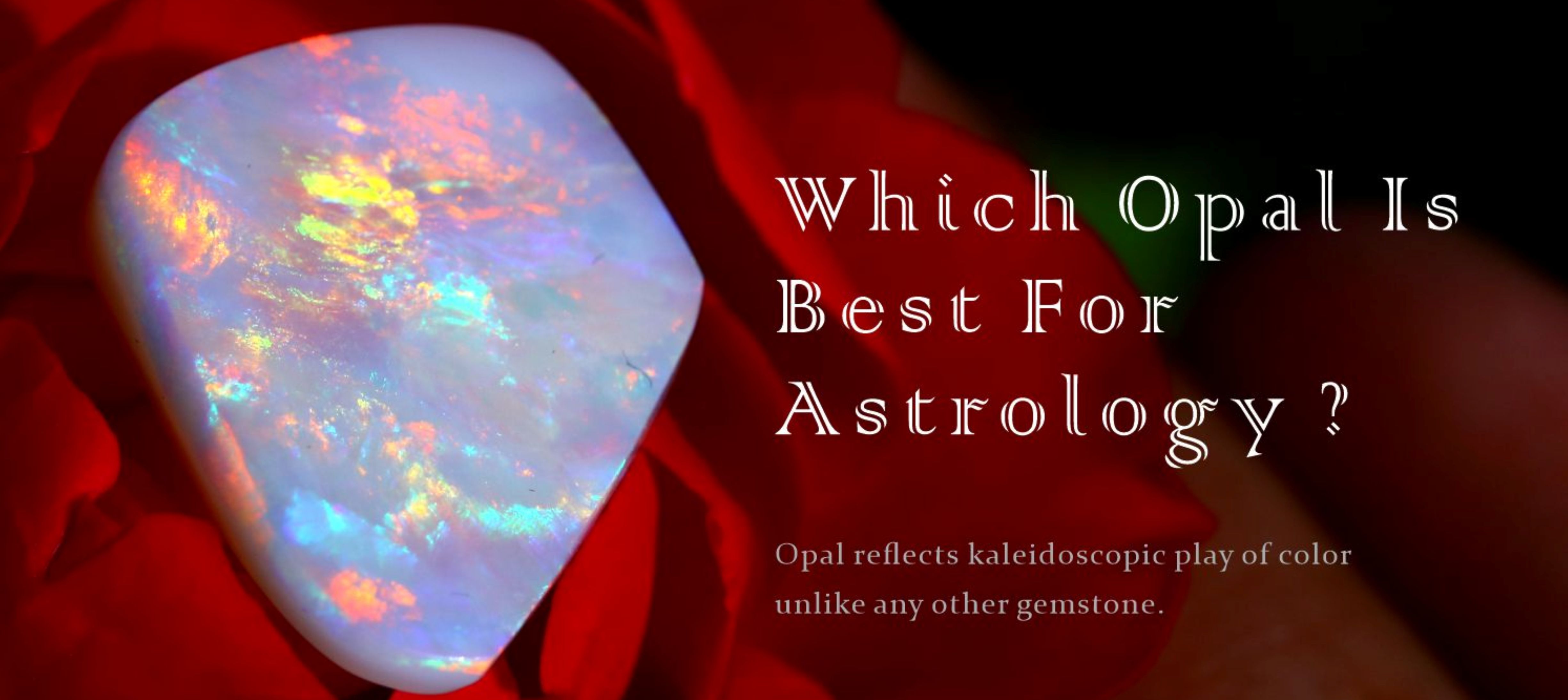 which-opal-is-best-for-astrology.jpg